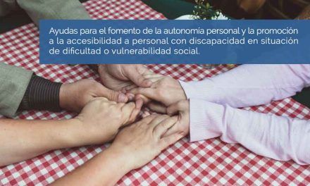 Información de ayudas para el fomento de autonomía personal para personas con discapacidad de dificultad o vulnerabilidad social