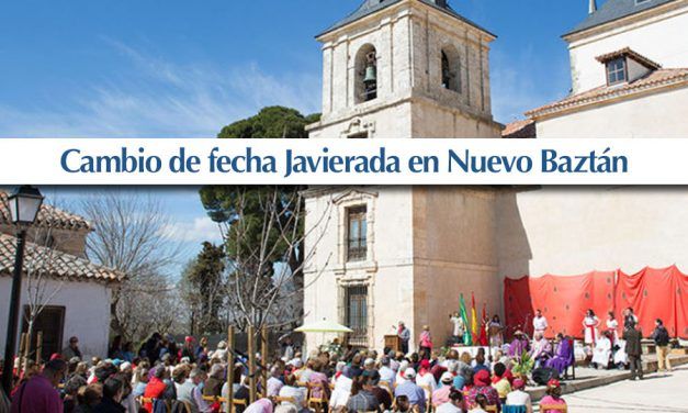Cambio de fecha de la Javierada a Nuevo Baztán