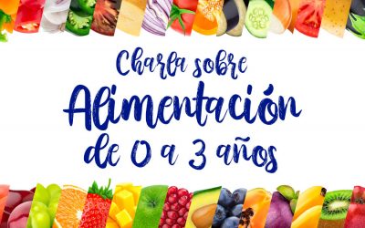 Charla-Coloquio sobre la “Alimentación de 0 a 3 años”