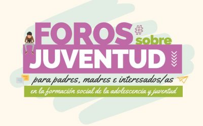 Foros sobre Juventud 2020 para Padres/Madres e Interesados/as en la Educación de la adolescencia y la juventud