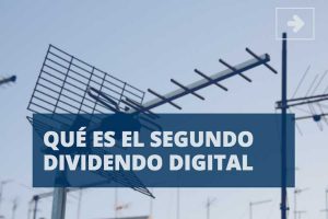 ¿Cómo afecta el Segundo Dividendo Digital en la TDT en Nuevo Baztán?