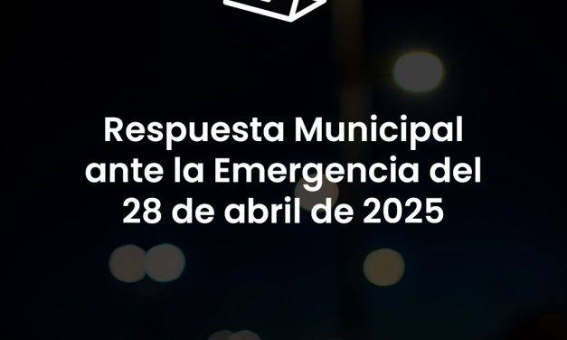 Respuesta Municipal ante la Emergencia del 28 de abril de 2025